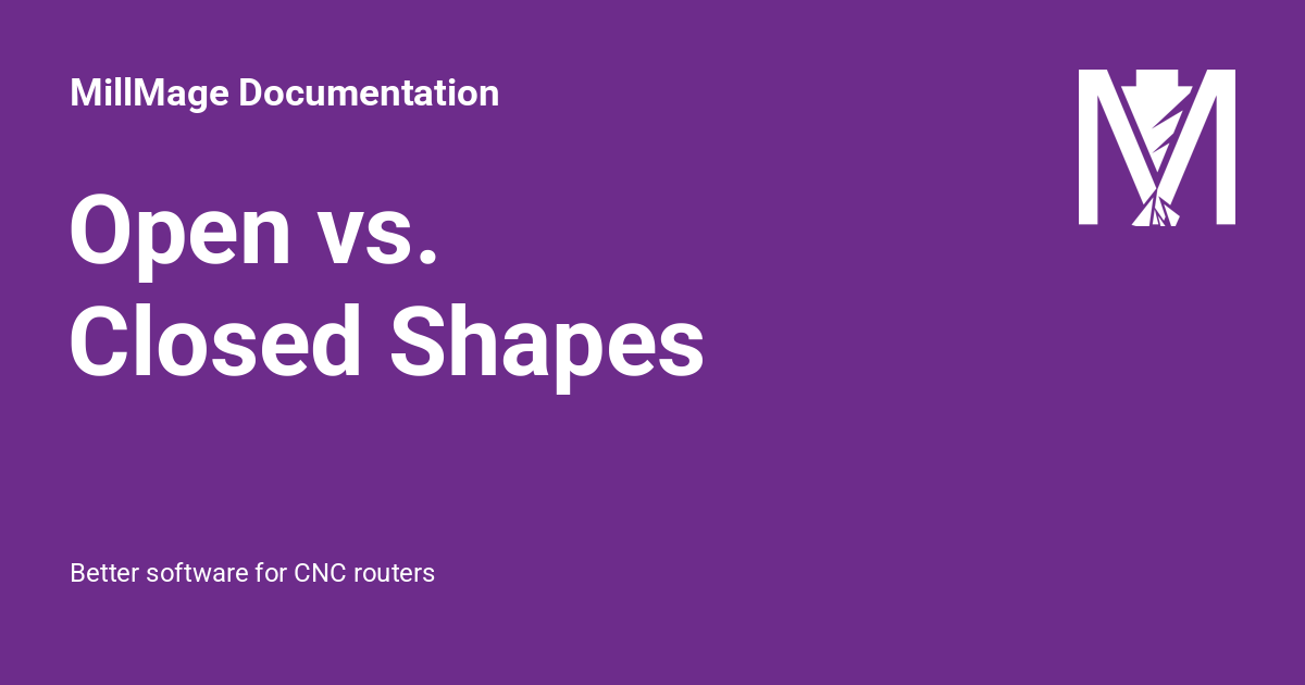 Open vs. Closed Shapes - MillMage Documentation