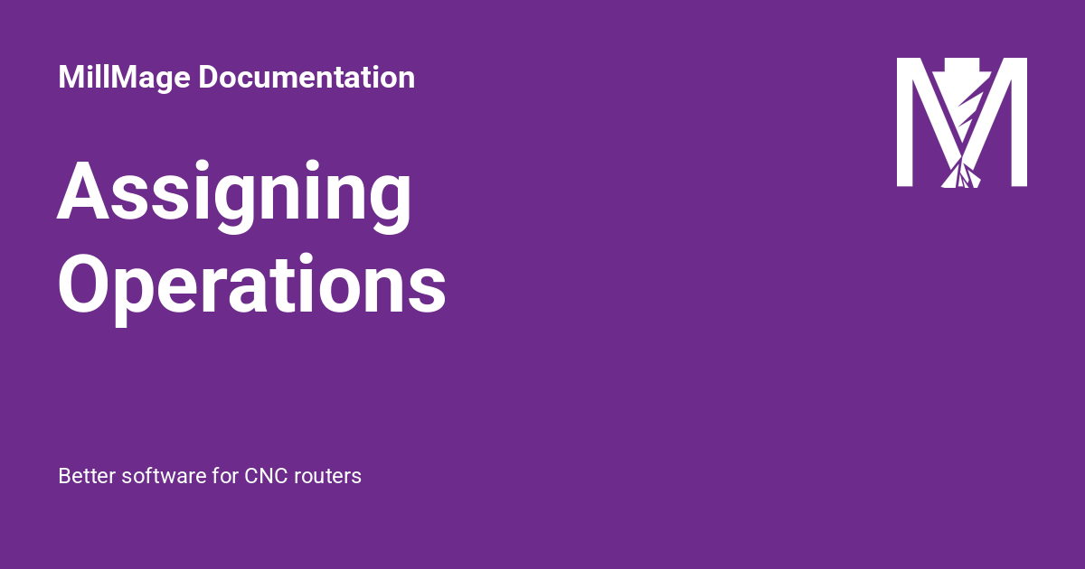 Assigning Operations - MillMage Documentation