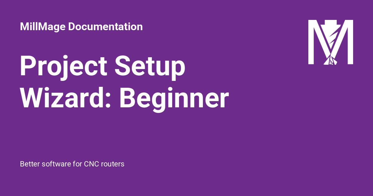 Project Setup Wizard: Beginners - MillMage Documentation