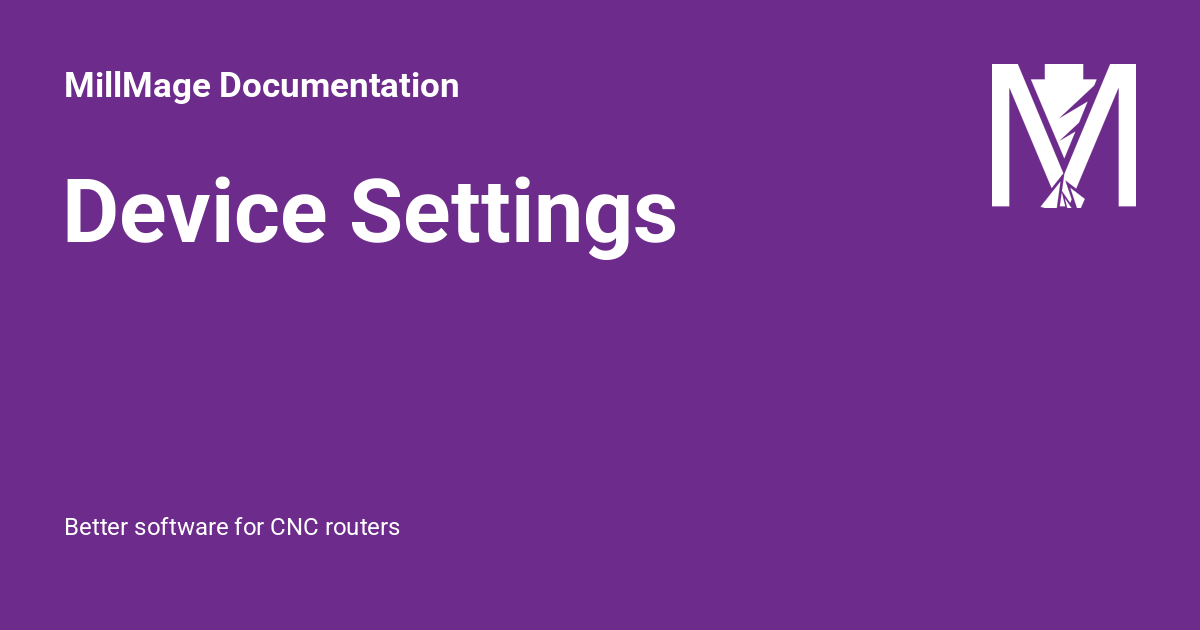 Device Settings - MillMage Documentation