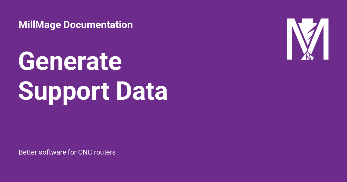 Generate Support Data - MillMage Documentation